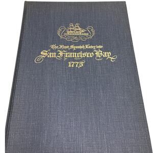 First Spanish Entry San Francisco Bay 1775 John Howell California History